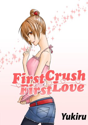 First Crush  First Love ʽˡαѸǡ