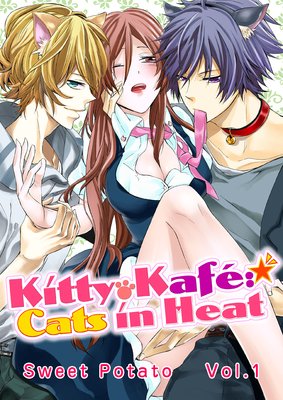 Kitty Kafe Cats in Heat1 ʤˤȲȯͥ˻ҥեʡ᧶ا1ˡαѸǡ