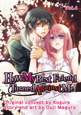 How My Best Friend Turned Against Me�ʿ�ͧ���������ͥȤ���ˡαѸ��ǡ�