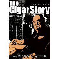 The Cigar Story 葉巻をめぐる偉人伝